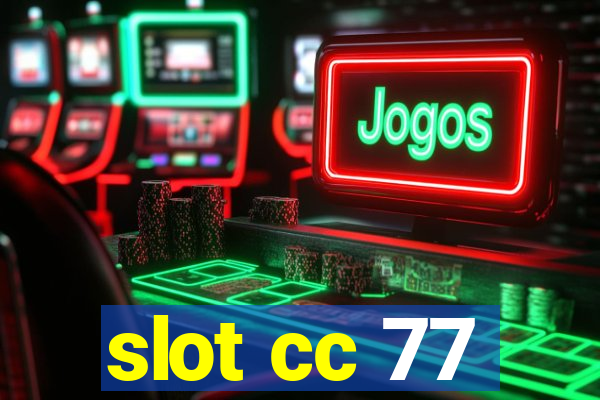 slot cc 77